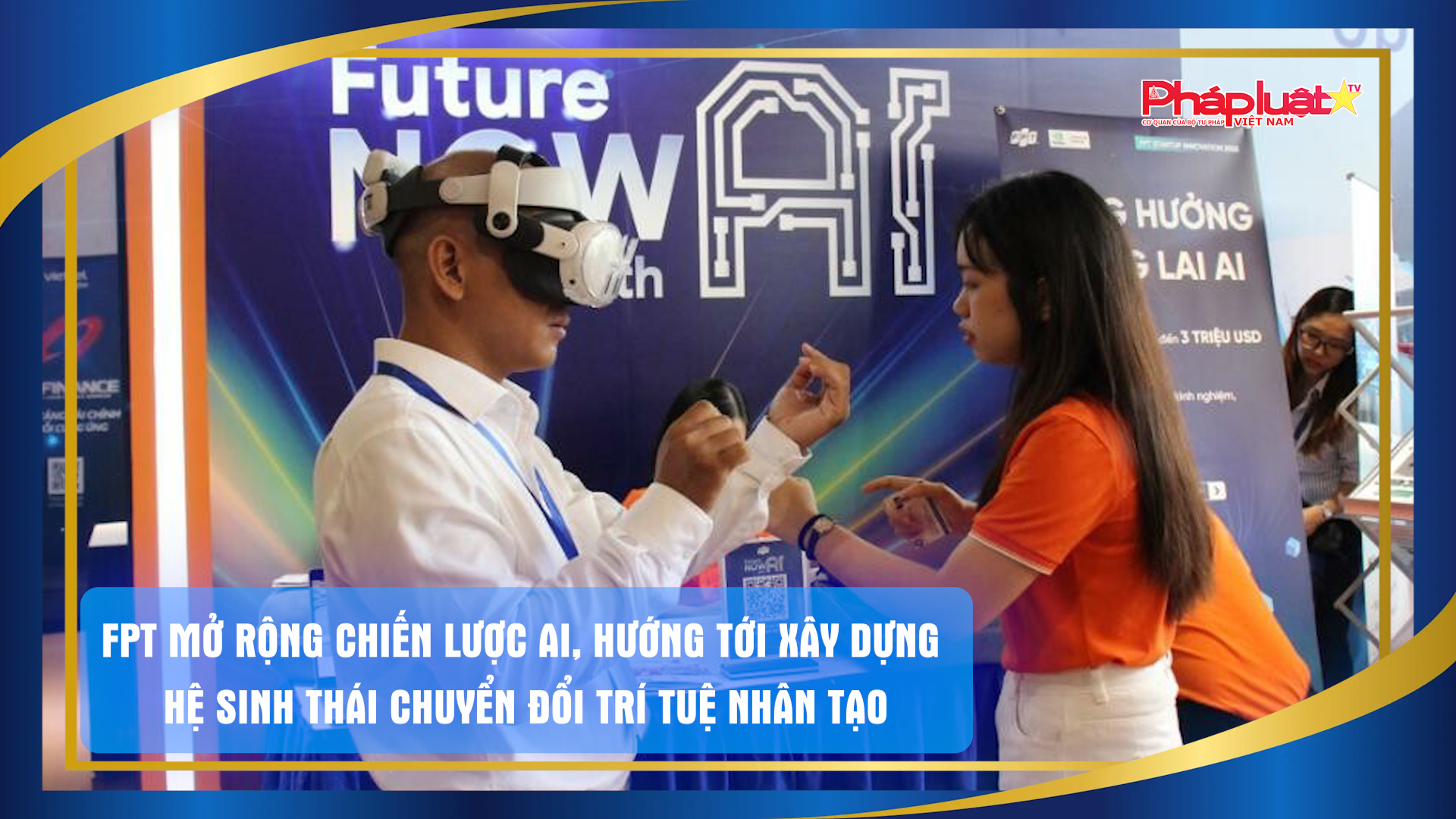 Bản tin Doanh nghiệp và Hội nhập (ngày 29/5/2026): FPT mở rộng chiến lược AI, hướng tới xây dựng hệ sinh thái chuyển đổi trí tuệ nhân tạo