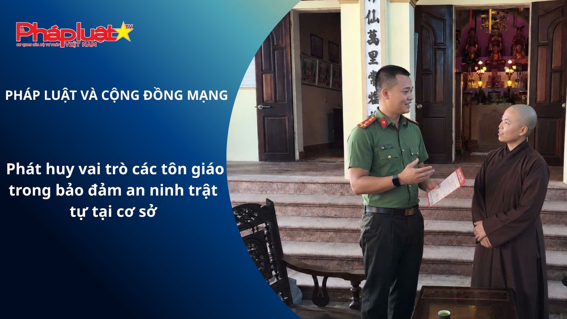 Bản tin Pháp luật & Cộng đồng mạng (ngày 2/6/2026): Phát huy vai trò các tôn giáo trong bảo đảm an ninh trật tự tại cơ sở.
