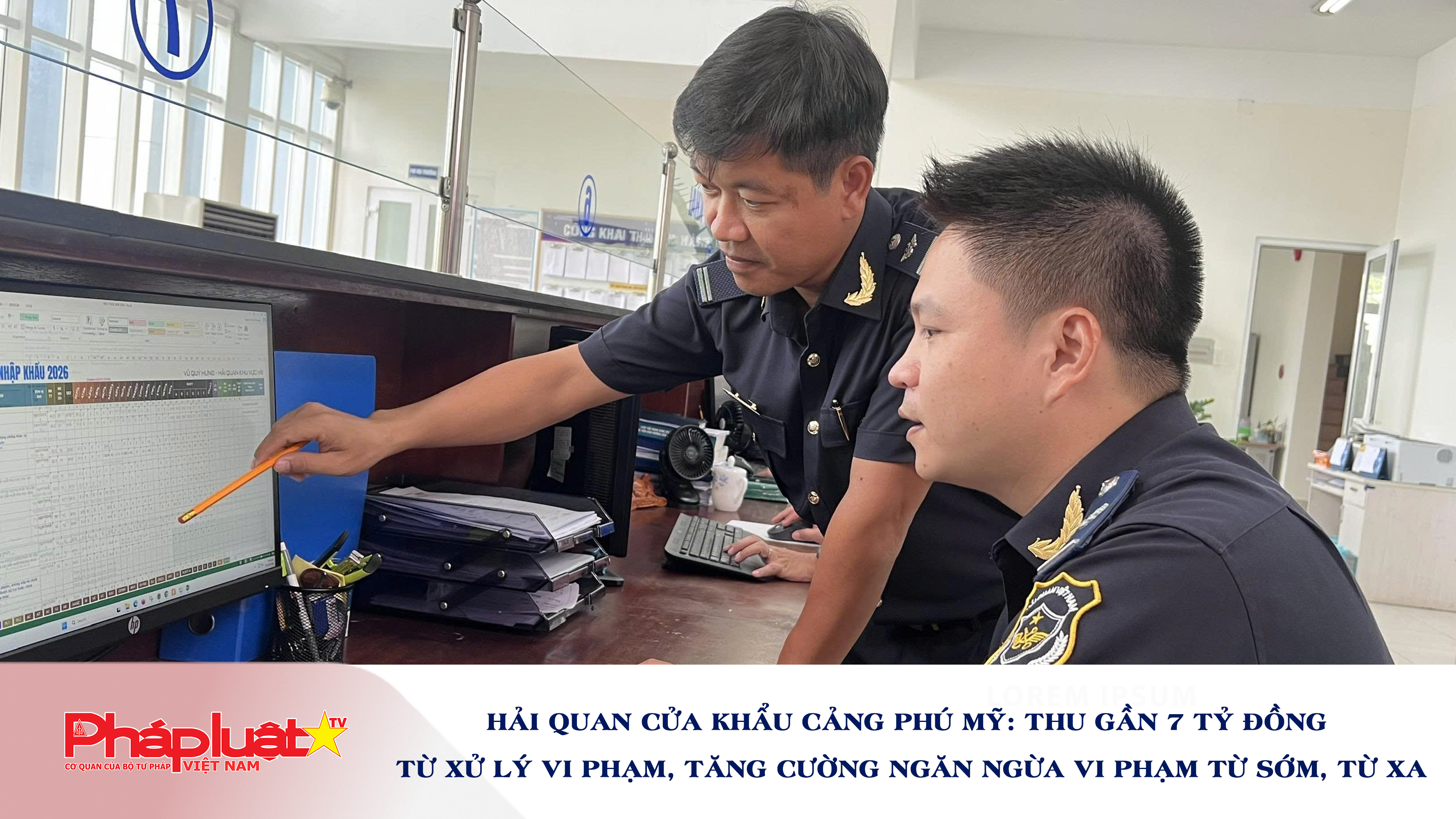Hải quan cửa khẩu cảng Phú Mỹ: Thu gần 7 tỷ đồng từ xử lý vi phạm, tăng cường ngăn ngừa vi phạm từ sớm, từ xa.