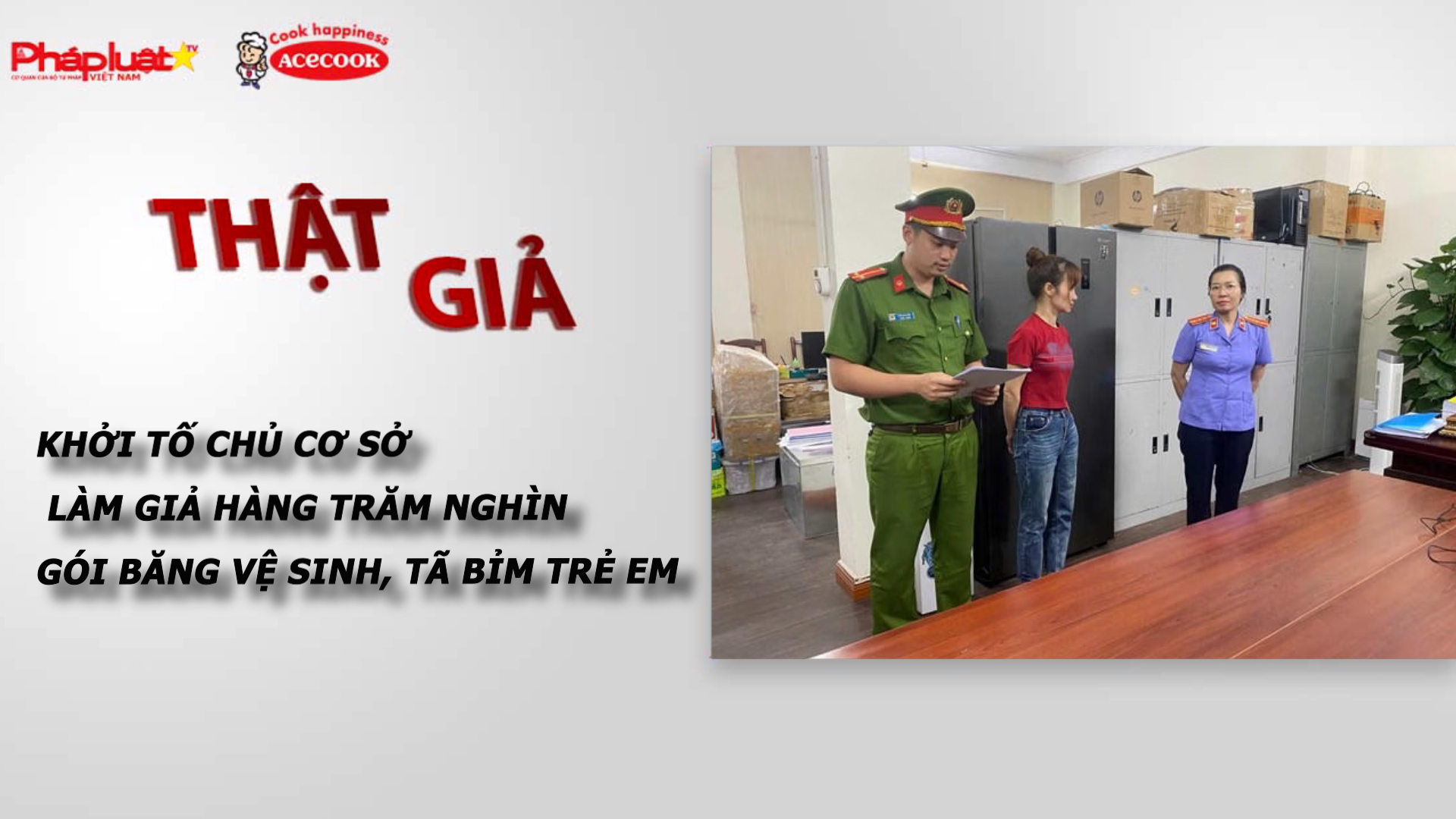 Chuyên mục chung tay cùng doanh nghiệp phòng chống Hàng gian- Hàng giả- Hàng nhái (ngày 5/6/2026): Khởi tố chủ cơ sở làm giả hàng trăm nghìn gói băng vệ sinh, tã bỉm trẻ em

