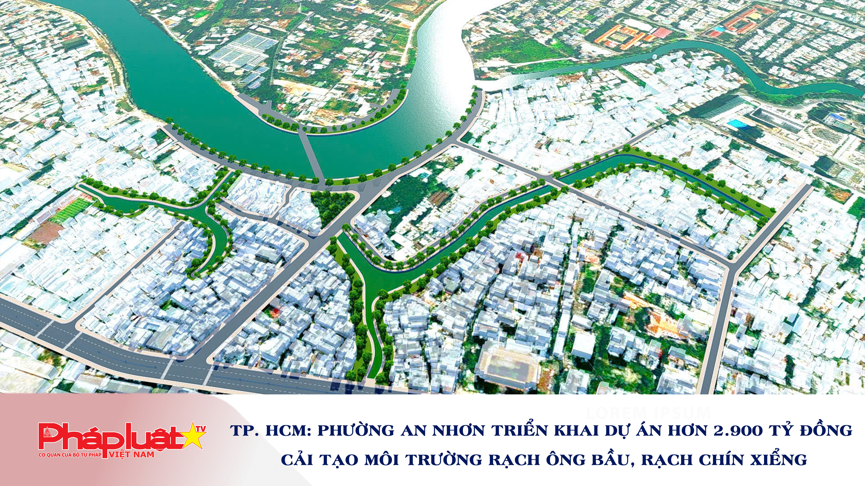 TP. HCM: Phường An Nhơn triển khai dự án hơn 2.900 tỷ đồng cải tạo môi trường rạch Ông Bầu, rạch Chín Xiểng