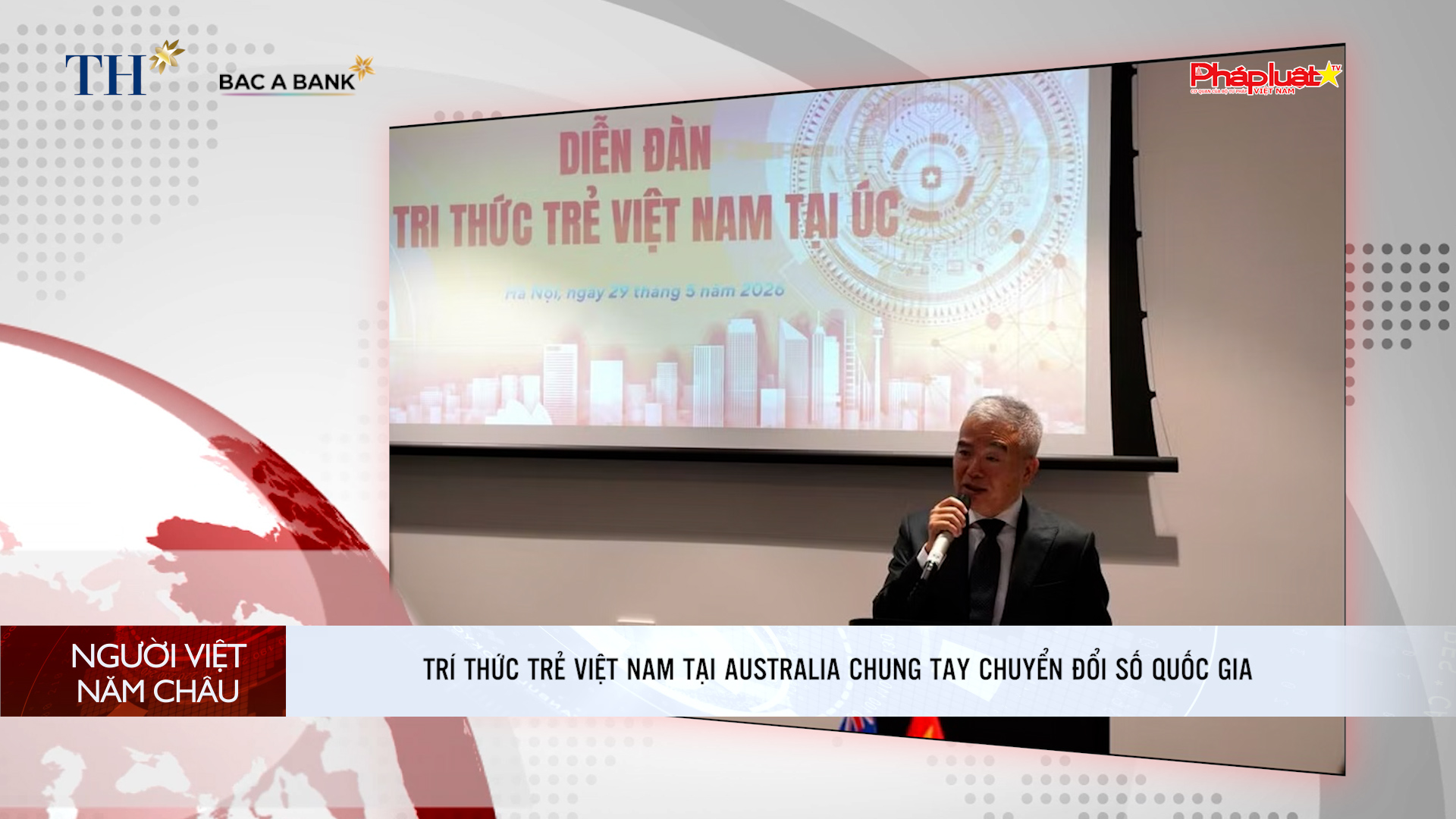 Bản tin Người Việt năm Châu (7/6/2026):  Trí thức trẻ Việt Nam tại Australia chung tay chuyển đổi số quốc gia
