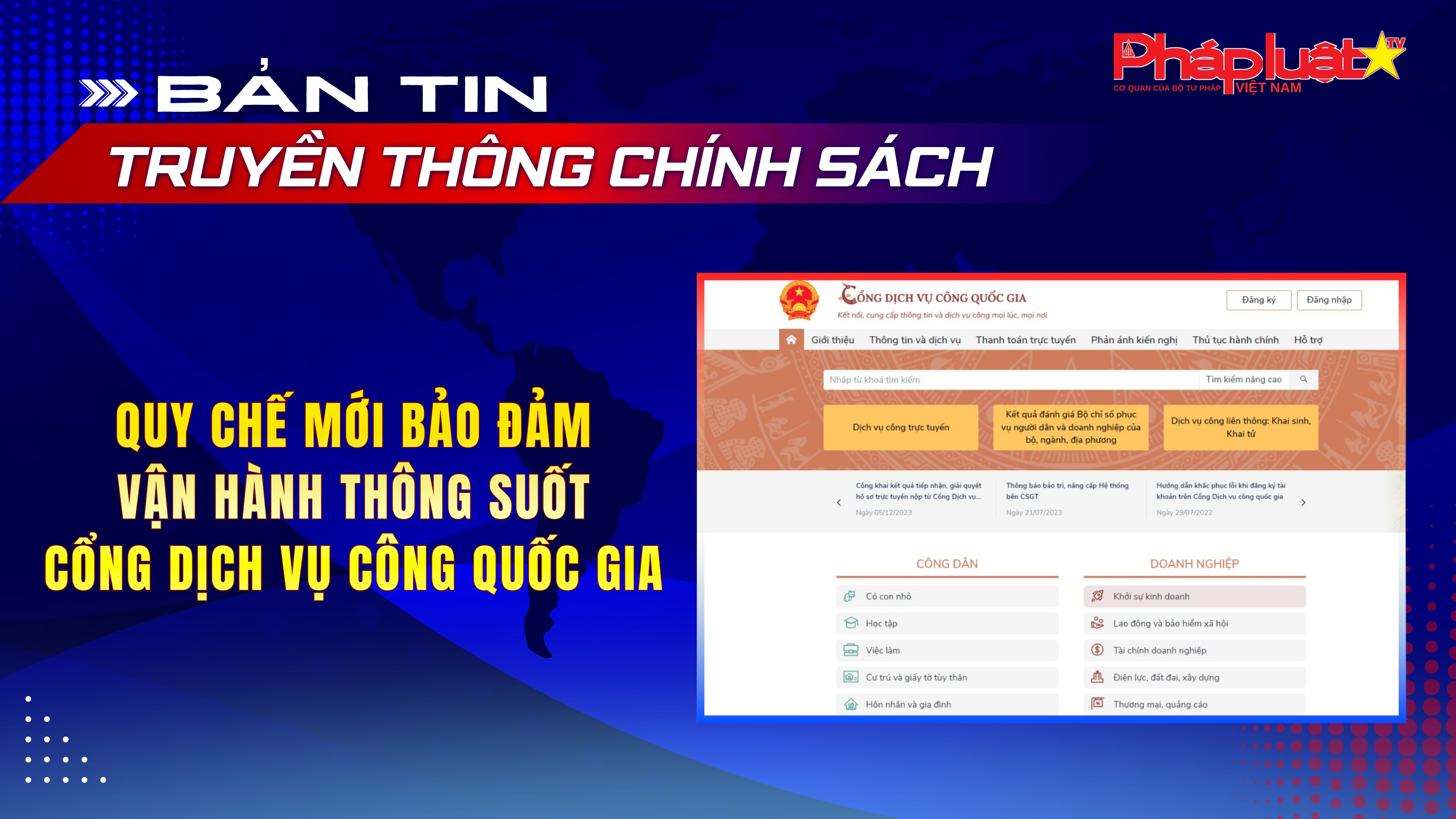 Bản tin Truyền thông chính sách (ngày 7/6/2026): Quy chế mới bảo đảm vận hành thông suốt Cổng Dịch vụ công quốc gia.
