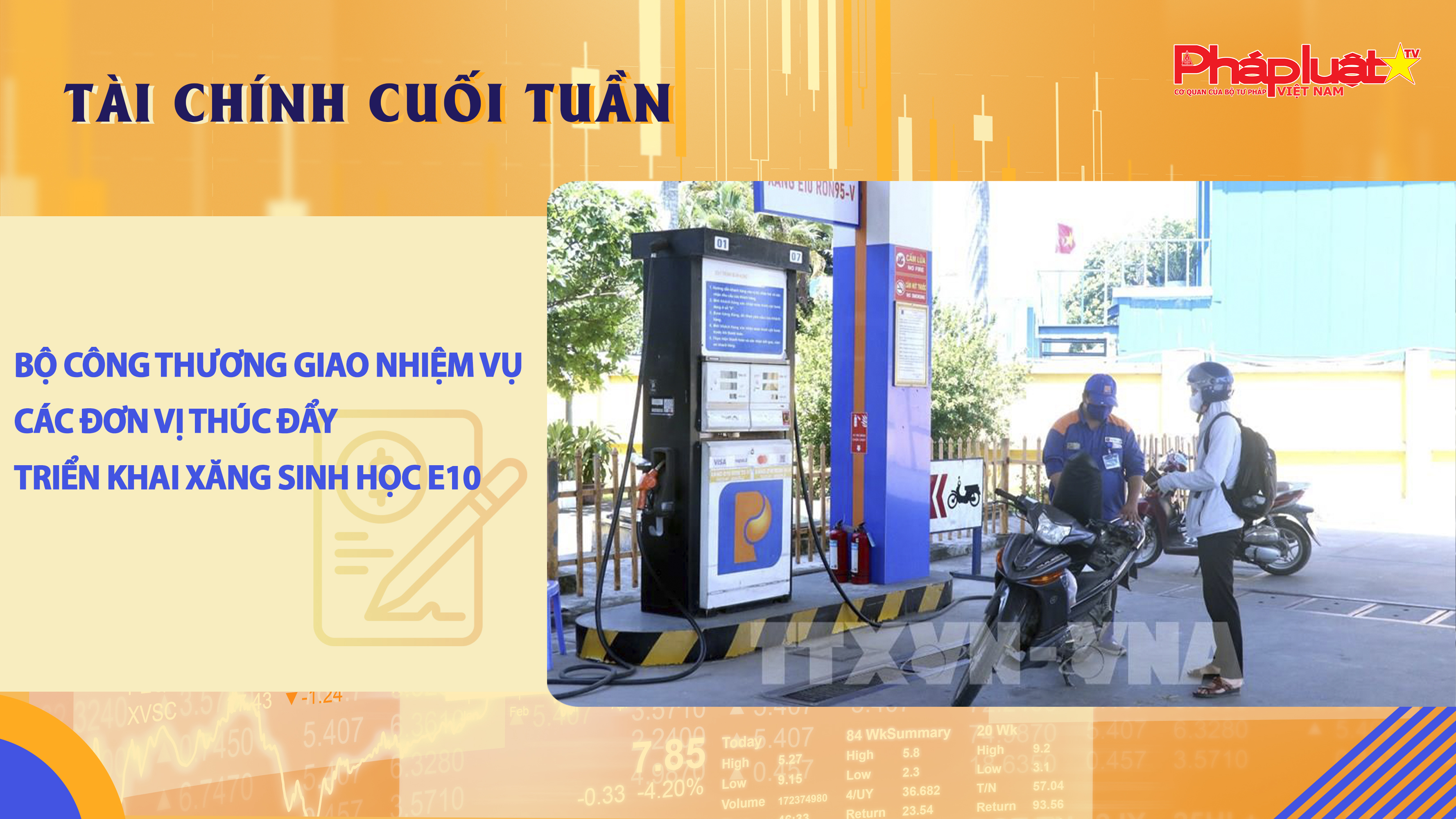 Bản tin Tài chính Cuối tuần (ngày 8/6 -13/6):  Bộ Công Thương giao nhiệm vụ các đơn vị thúc đẩy triển khai xăng sinh học E10