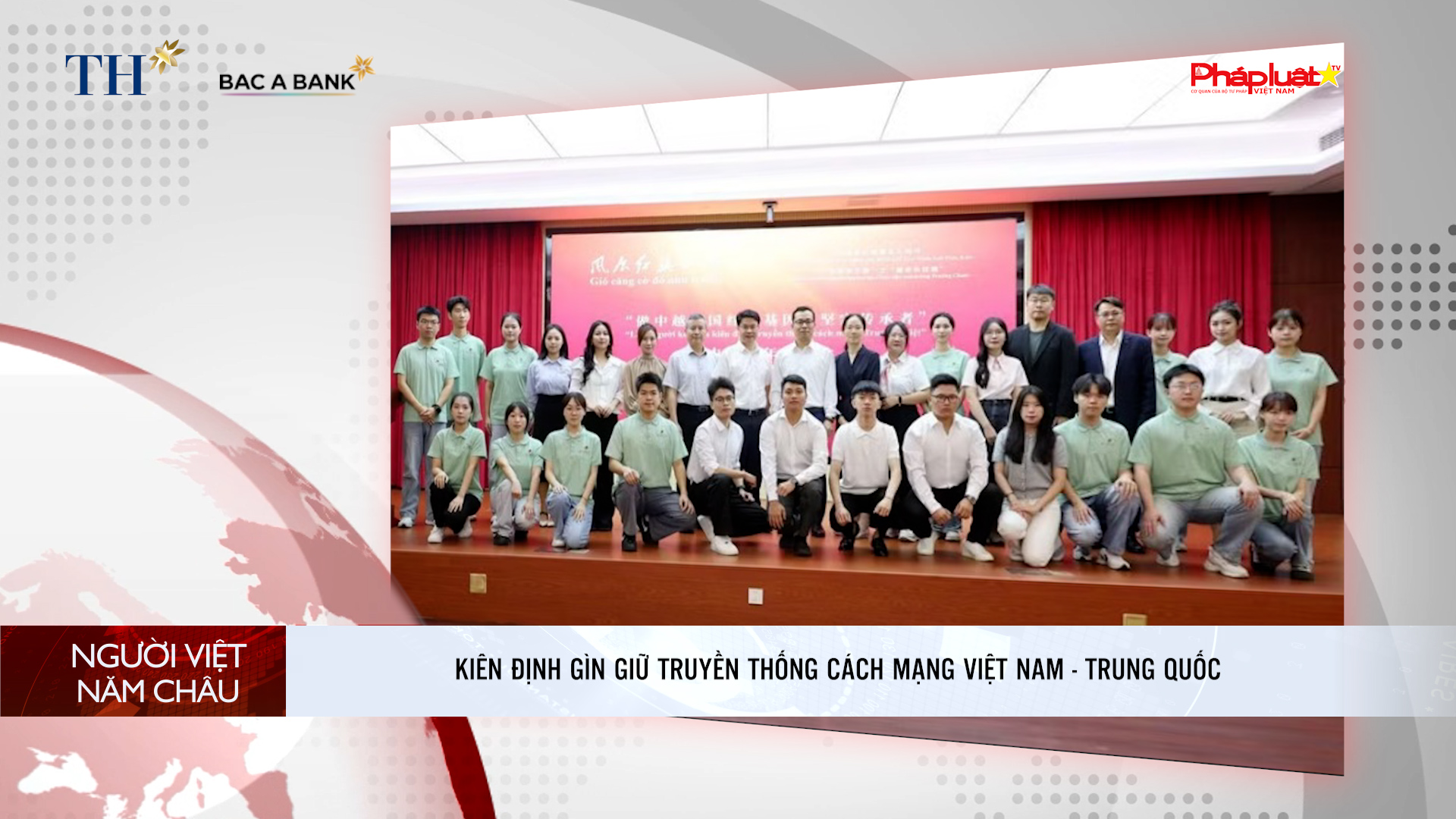 Bản tin Người Việt năm Châu (21/6/2026):  Kiên định gìn giữ truyền thống cách mạng Việt Nam - Trung Quốc