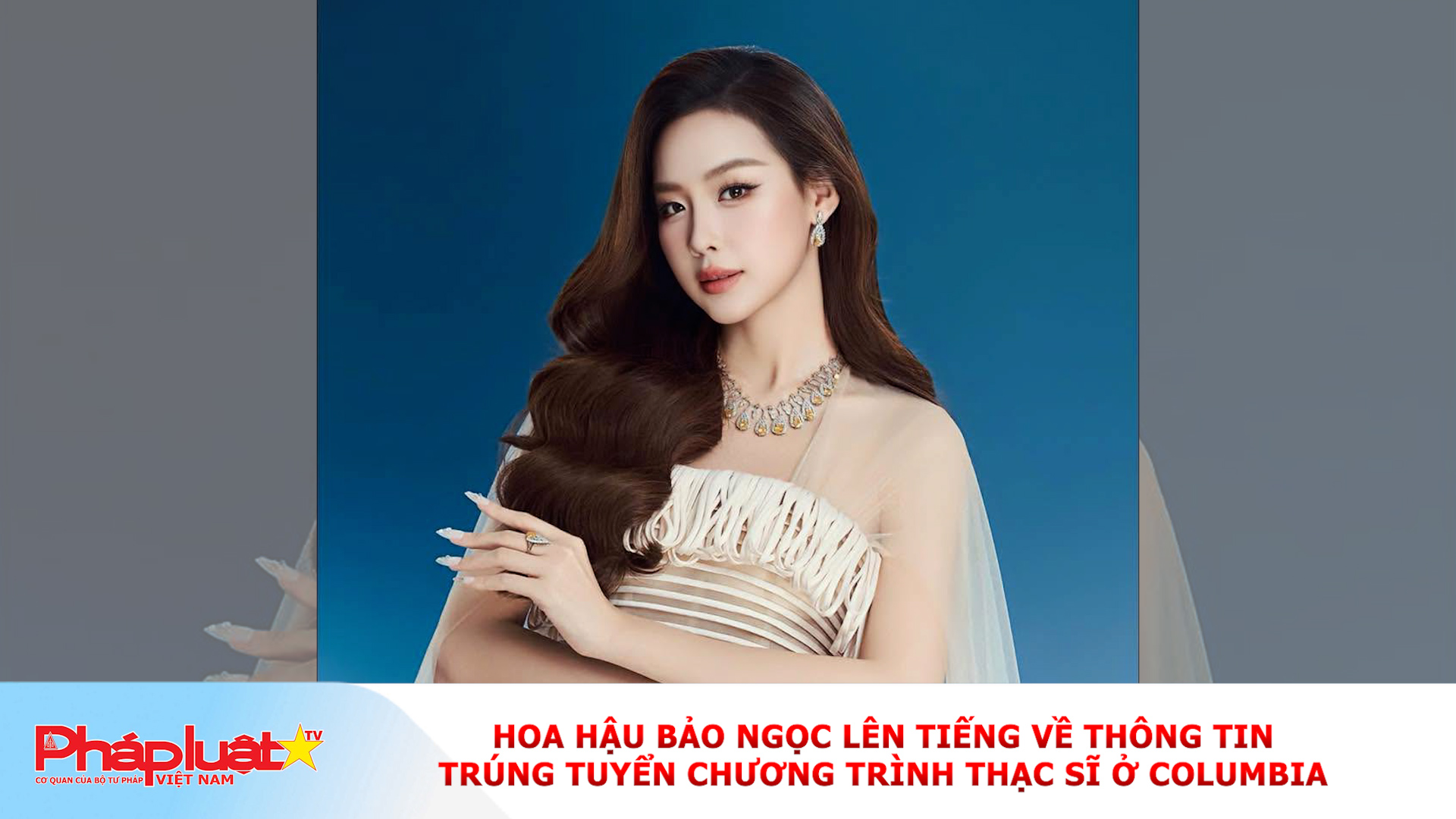 Hoa hậu Bảo Ngọc lên tiếng về thông tin trúng tuyển chương trình Thạc sĩ ở Columbia