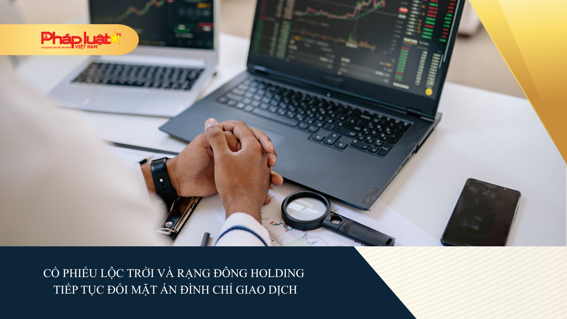 Cổ phiếu Lộc Trời và Rạng Đông Holding tiếp tục đối mặt án đình chỉ giao dịch