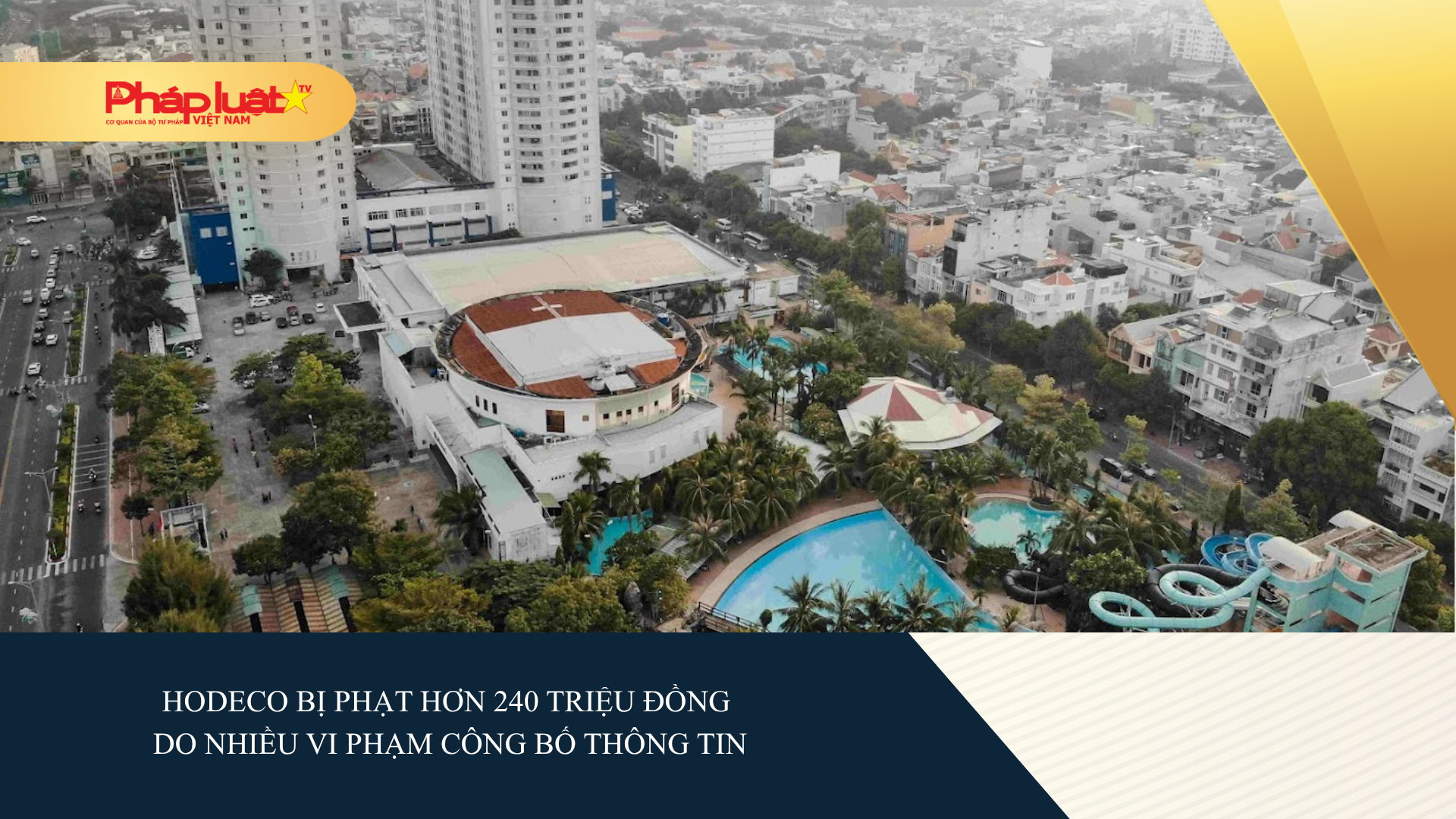 Hodeco bị phạt hơn 240 triệu đồng do nhiều vi phạm công bố thông tin