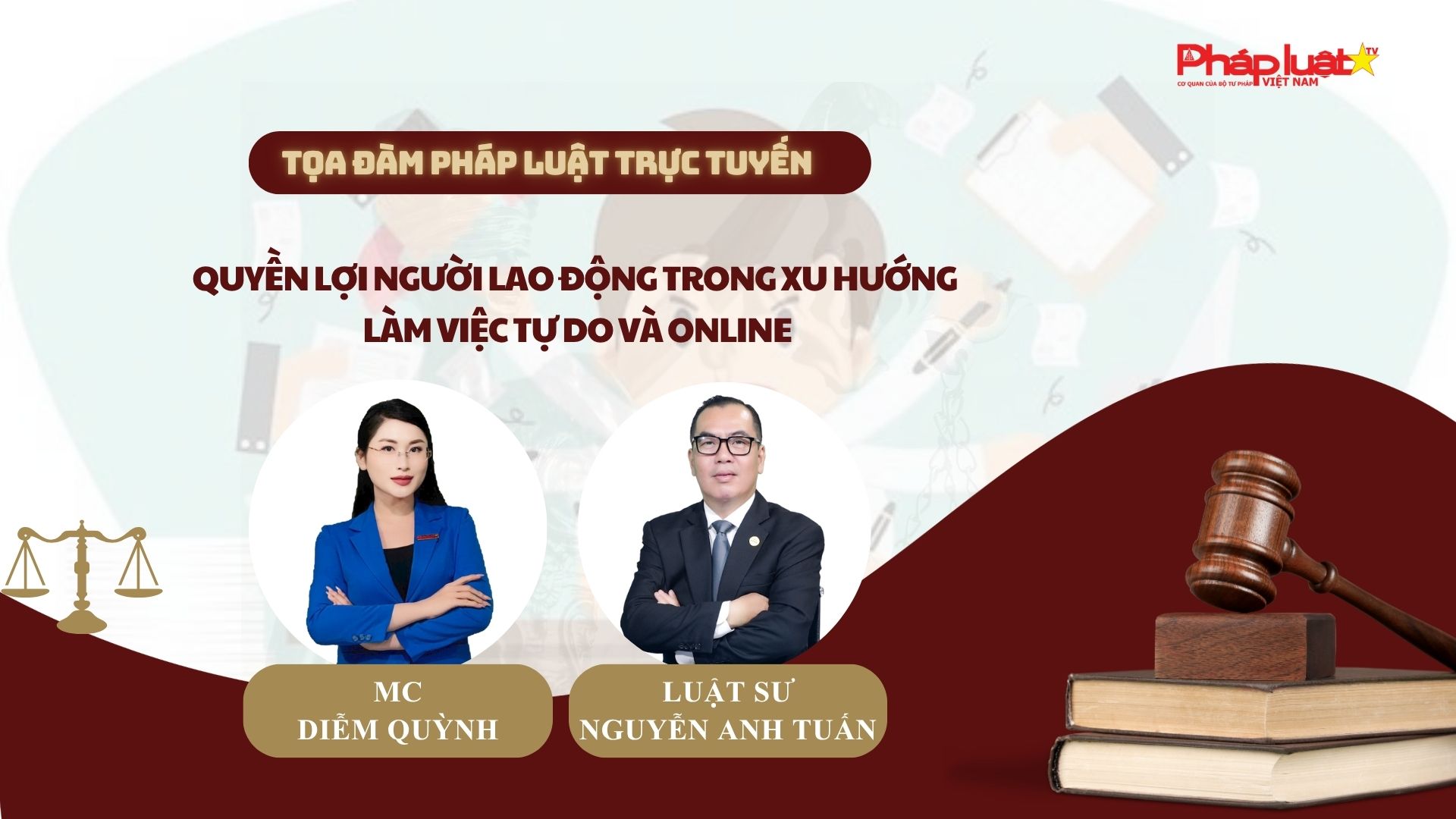 Tọa đàm Pháp Luật Trực Tuyến: Quyền lợi người lao động trong xu hướng làm việc tự do và online