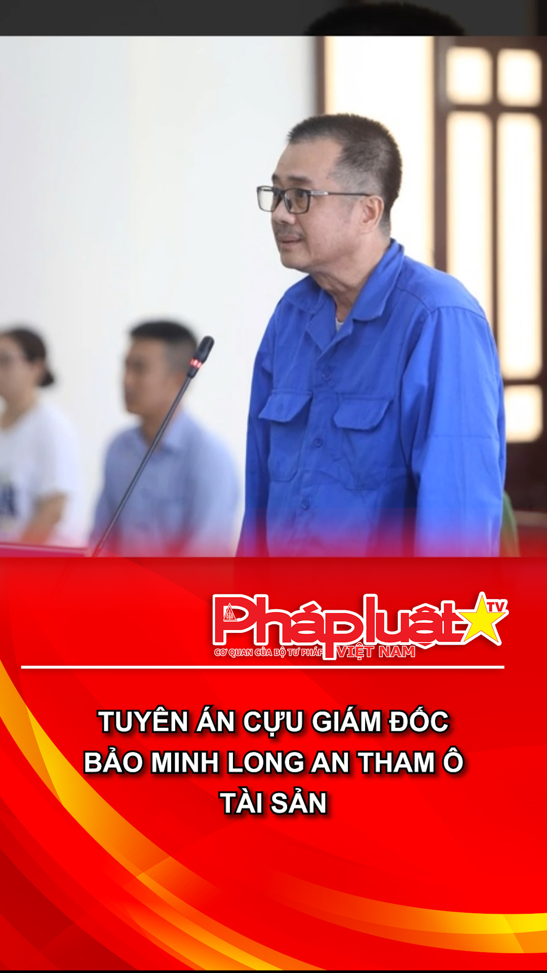 Tuyên án cựu Giám đốc Bảo Minh Long An tham ô tài sản
