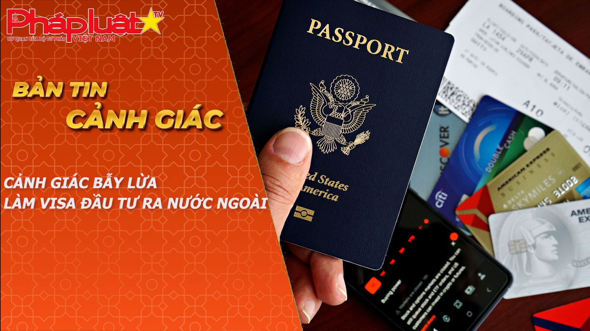 Bản tin Cảnh giác (ngày 27/6/2026): Cảnh giác bẫy lừa làm visa đầu tư ra nước ngoài