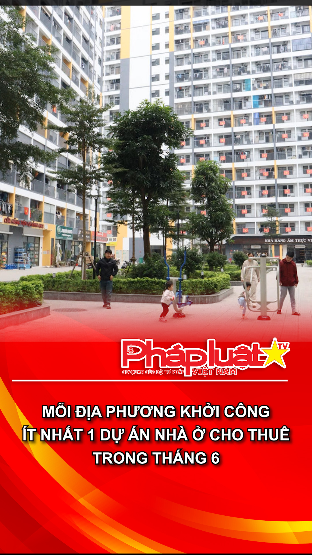 Mỗi địa phương khởi công ít nhất 1 dự án nhà ở cho thuê trong tháng 6.
