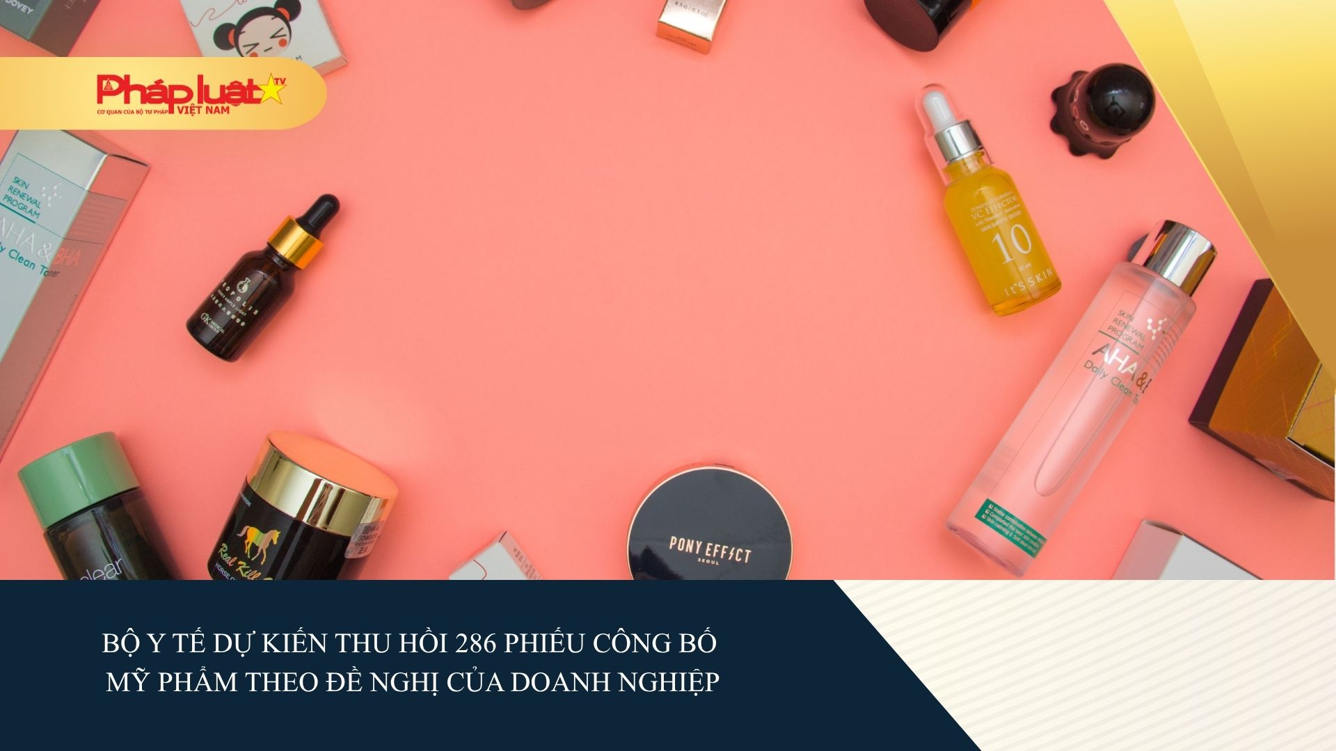 Bộ Y tế dự kiến thu hồi 286 phiếu công bố mỹ phẩm theo đề nghị của doanh nghiệp