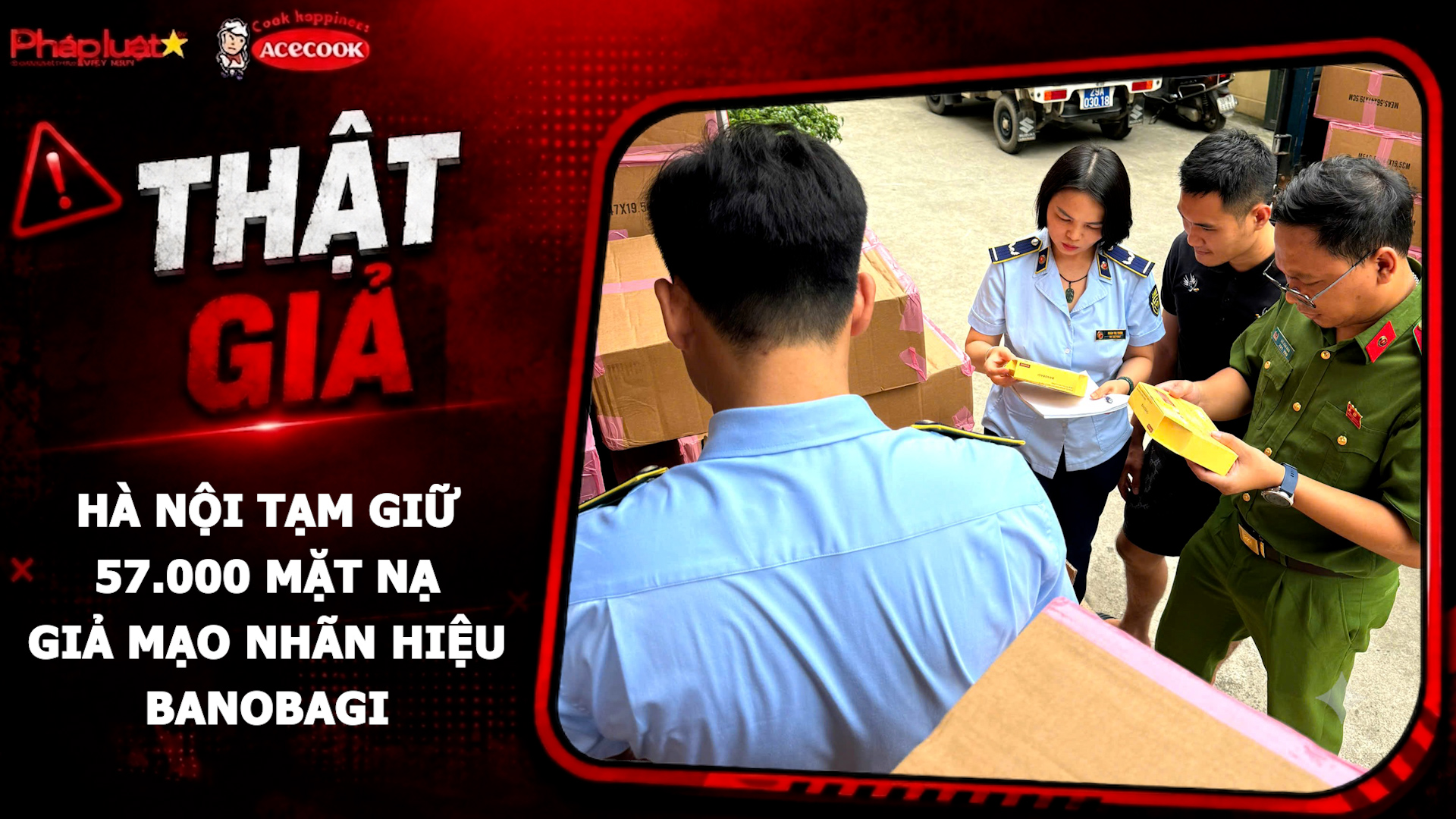Chuyên mục chung tay cùng doanh nghiệp phòng chống Hàng gian- Hàng giả- Hàng nhái (ngày 29/6/2026): Hà Nội tạm giữ 57.000 mặt nạ giả mạo nhãn hiệu BANOBAGI