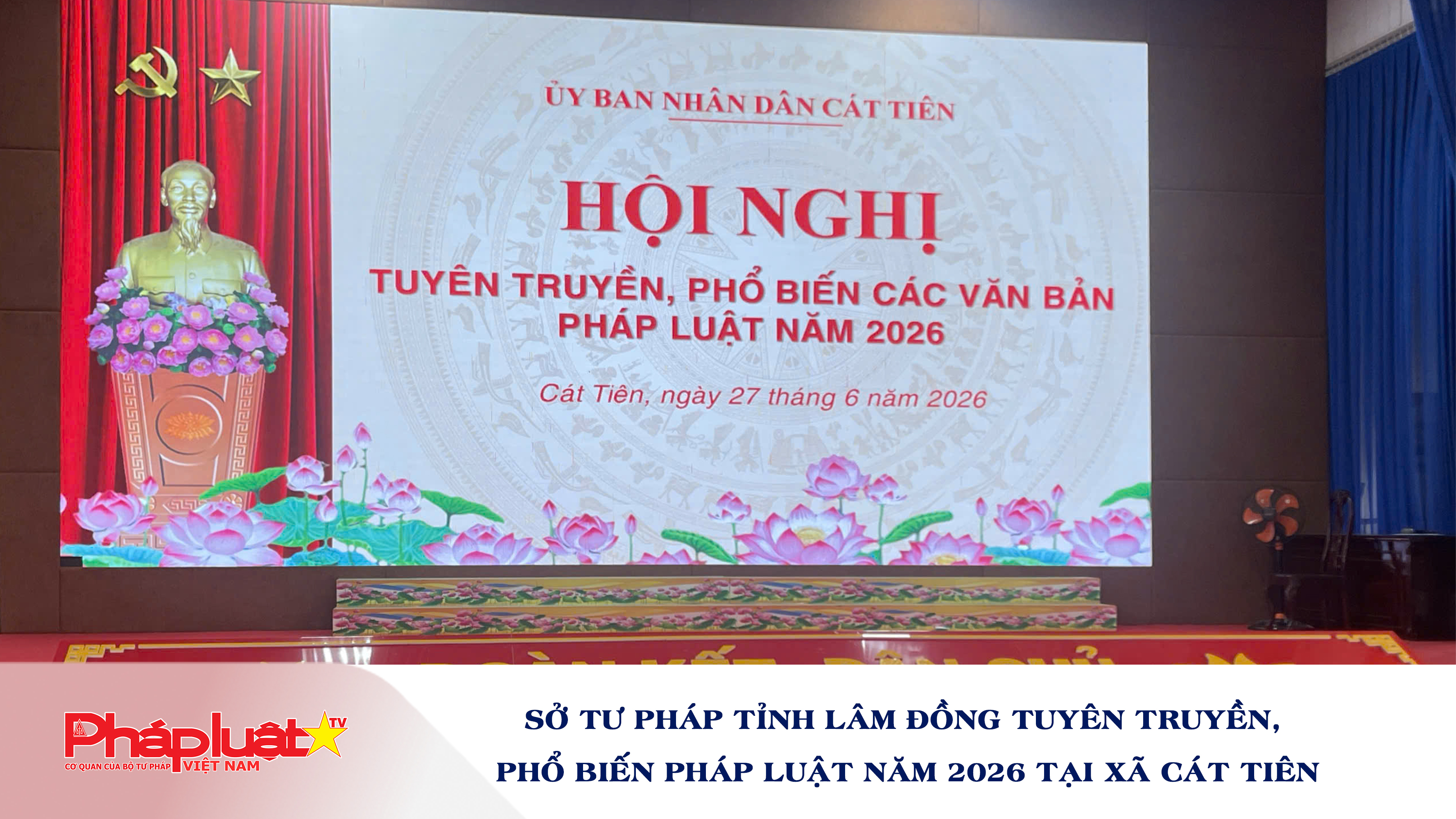 Sở Tư Pháp tỉnh Lâm Đồng tuyên truyền, phổ biến pháp luật năm 2026 tại Xã Cát Tiên