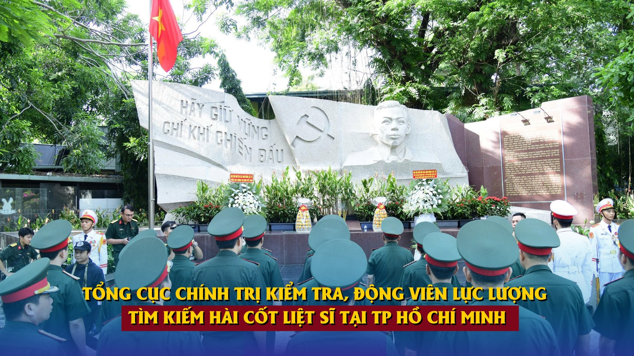 Tổng cục Chính trị kiểm tra, động viên lực lượng tìm kiếm hài cốt liệt sĩ tại TP Hồ Chí Minh.