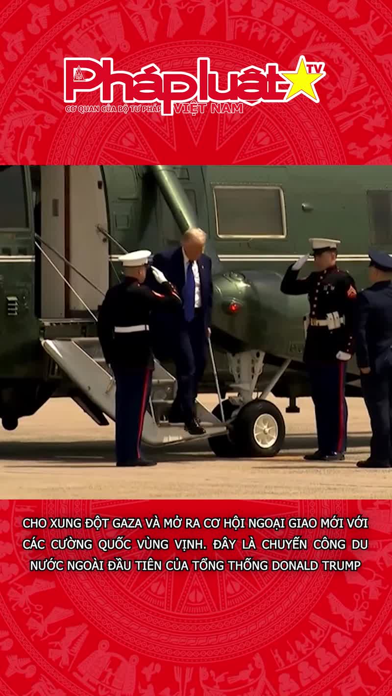 Tổng thống Trump bắt đầu chuyến công du đầu tiên trong nhiệm kỳ mới
