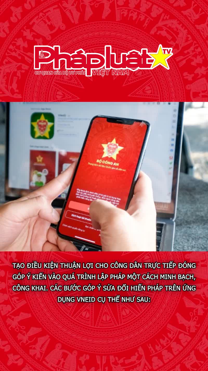 Sửa đổi Hiến pháp 2013: cách góp ý thông qua ứng dụng VNeID
