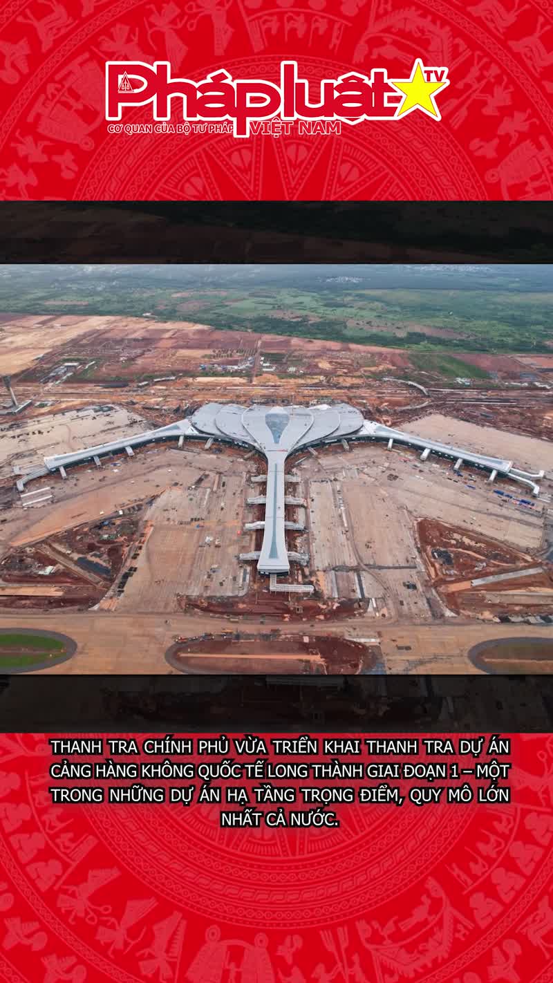 Thanh tra Chính phủ vào cuộc thanh tra dự án sân bay Long Thành giai đoạn 1
