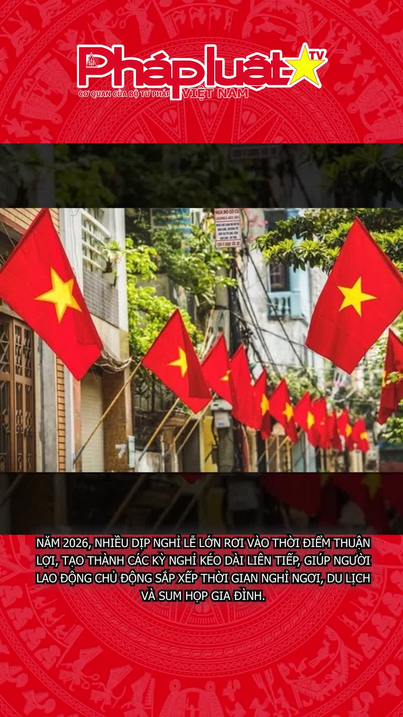 Lịch nghỉ lễ Giỗ Tổ Hùng Vương, 30/4 – 1/5 và Quốc khánh 2/9 năm 2026
