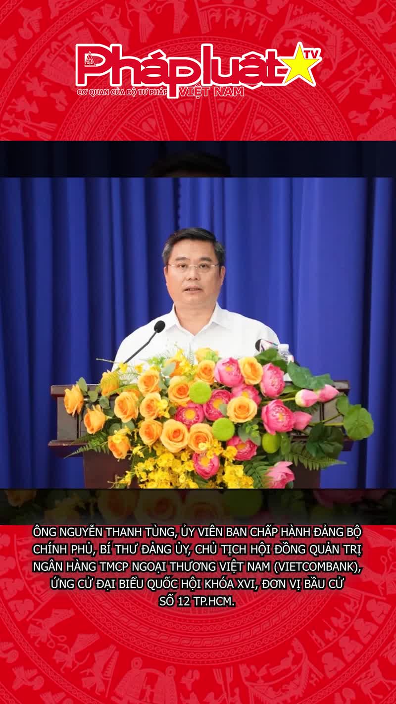 Chủ tịch Vietcombank Nguyễn Thanh Tùng ứng cử đại biểu Quốc hội
