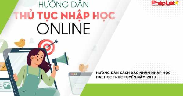 Pháp Luật TV - Hướng dẫn cách xác nhận nhập học đại học trực tuyến năm 2023
