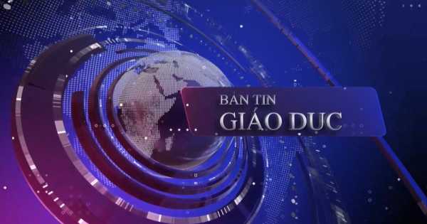 Pháp Luật TV - Bản tin Giáo dục (29/3)